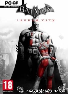 Бэтман: Аркхем Сити / Batman: Arkham City (2011/RU) PC